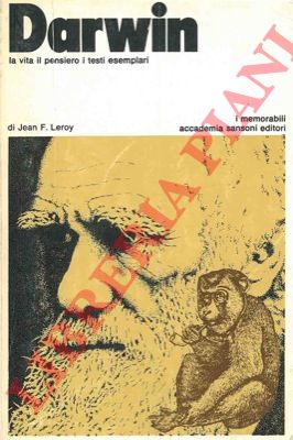 LEROY Jean F. - - Darwin la vita il pensiero i testi esemplari.