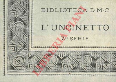 Biblioteca D.M.C. - - L'uncinetto. 7a serie.
