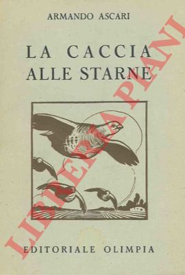 ASCARI Armando - - La caccia alle starne. Seconda edizione.