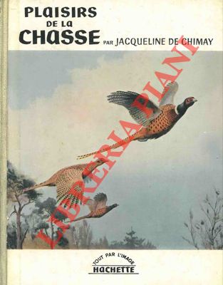 CHIMAY Jacqueline de - - Plaisirs de la chasse.