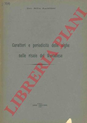 RAINERI Rita - - Caratteri e periodicit delle alghe nelle risaie del Vercellese.