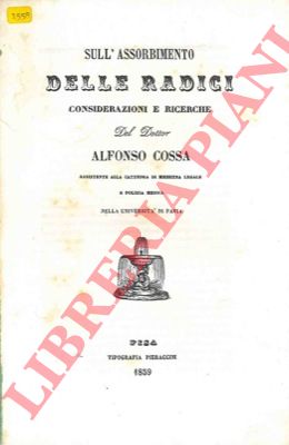 COSSA Alfonso - - Sull' assorbimento delle radici. Considerazioni e ricerche.