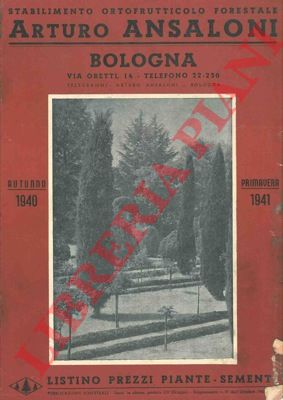 Arturo Ansaloni. Bologna - - Listino prezzi piante - sementi. 1940/1941.