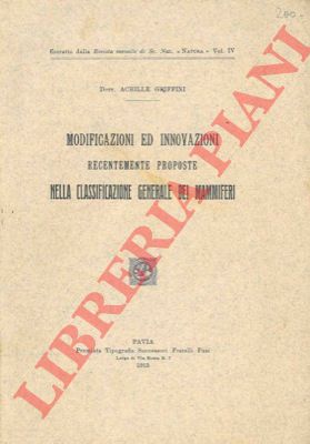GRIFFINI Achille - - Modificazioni ed innovazioni recentemente proposte nella classificazione generale dei mammiferi.