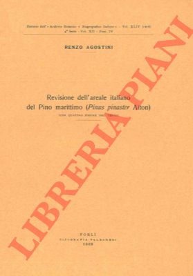 AGOSTINI Renzo - - Revisione dell'areale italiano del Pino marittimo (Pinus pinaster Aiton).