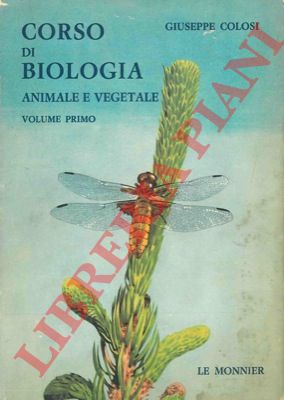 COLOSI G. - - Corso di biologia animale e vegetale. Vol. I.