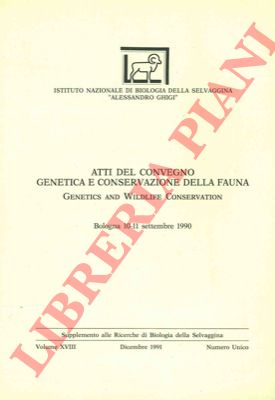 (RANDI Ettore - SPAGNESI Mario) - - Atti del Convegno 'Genetica e conservazione della fauna' - 'Genetics and wildlife conservation'.