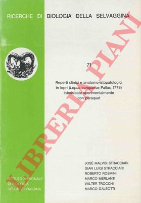 MALVISI STRACCIARI J. et AA. - - Reperti clinici e anatomo-istopatologici in lepri (Lepus europaeus Pallas) intossicate sperimentalmente con paraquat.