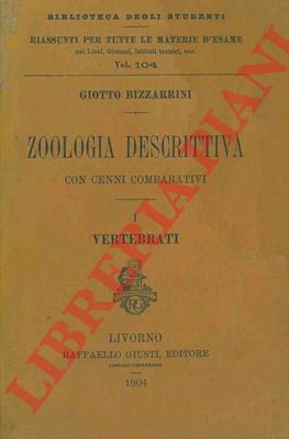 BIZZARRINI Giotto - - Zoologia descrittiva con cenni comparativi. I. Vertebrati.
