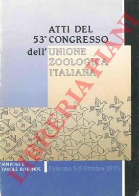 AA.VV. - - Unione Zoologica Italiana. Atti del 53 Congresso. Simposi e tavole rotonde.