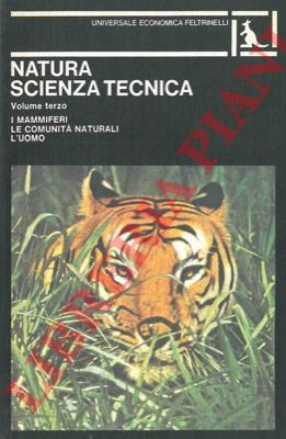 - - I mammiferi. Le comunit naturali. L'uomo. 