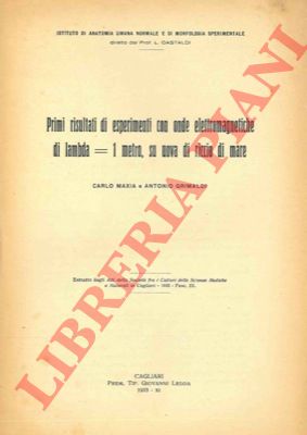 MAXIA Carlo e GRIMALDI Antonio - - Primi risultati di esperimenti con onde elettromagnetiche di l=1 metro, su uova di riccio di mare.