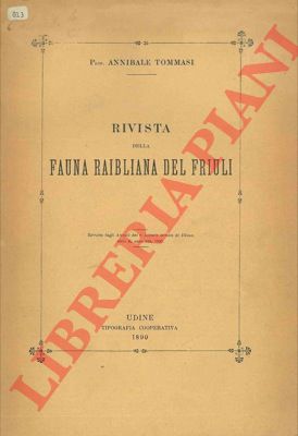 TOMMASI Annibale - - Rivista della fauna raibliana del Friuli