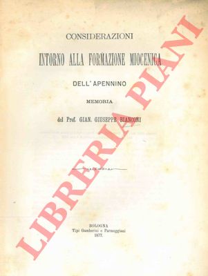 BIANCONI Gian. Giuseppe - - Considerazioni intorno alla formazione Miocenica dell' Apennino