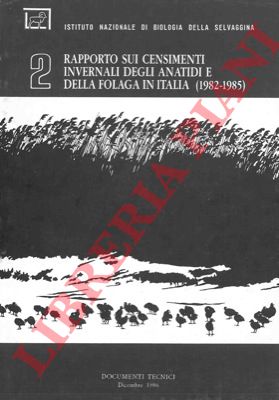 - - Rapporto sui censimenti invernali degli Anatidi e della Folaga in Italia (1982-1985).