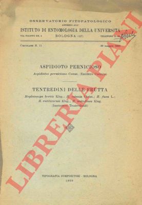 BONGIOVANNI G.C. - - Aspidioto pernicioso (Aspidiotus perniciosus Comst.) - (Emittero Coccide) + Tentredini delle frutta (Hoplocampa brevis Klug.; H. minuta Christ.; H. flava L.; H. rutilicornis Klug.; H. testudinea Klug. (Imenotteri Tentredinidi)