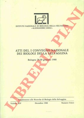 (SPAGNESI Mario - TOSO Silvano) - - Atti del I Convegno Nazionale dei Biologi della Selvaggina. Bologna 28/30 gennaio 1988.