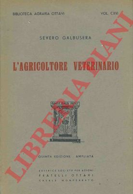 GALBUSERA Severo - - L'agricoltore veterinario.