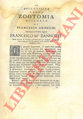 GRISELINI Francesco - - Dell'utilit della zootomia. Discorso indirizzato al Celebre Signore Francesco M. Zanotti ... (Memorie della Real Accademia delle Scienze di Parigi. Classe II. Zootomica).
