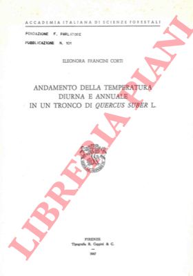 FRANCINI CORTI Eleonora - - Andamento della temperatura diurna e annuale in un tronco di Quercus suber L.