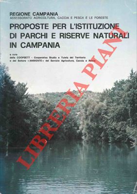 - - Proposte per l'istituzione di parchi e riserve naturali in Campania.