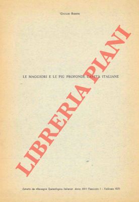 BADINI Giulio - - Le maggiori e le pi profonde cavit italiane.