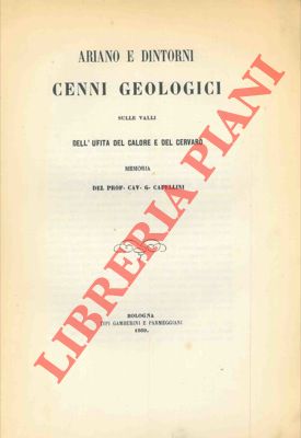 CAPELLINI Giovanni - - Ariano e dintorni. Cenni geologici sulle valli dell'Ufita, del Calore e del Cervaro.