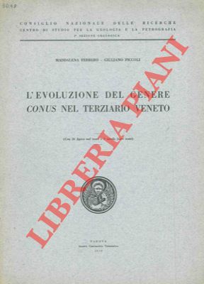 FERRERO Maddalena & PICCOLI Giuliano - - L' evoluzione del genere Conus nel Terziario veneto