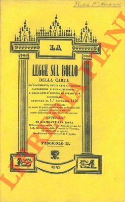 ROSA Giambattista - - La legge sul bollo della carta de' documenti, degli atti giudiziali contenziosi e non contenziosi ...