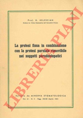 KELESCIAN G. - - La protesi fissa in combinazione con la protesi parziale rimovibile nei soggetti parodontopatici.