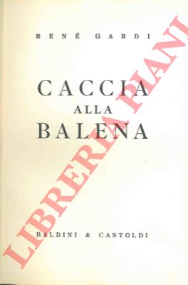 GARDI Ren - - Caccia alla balena.