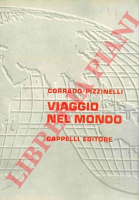 PIZZINELLI Corrado - - Viaggio nel mondo.