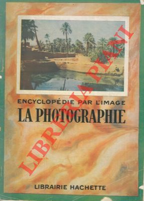- - La photographie.