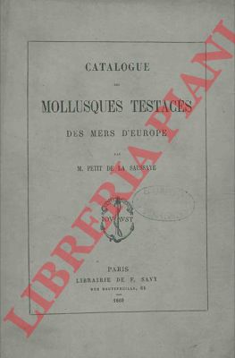 SAUSSAYE Petit de la - - Catalogue des mollusques testacs des mers d'Europe.
