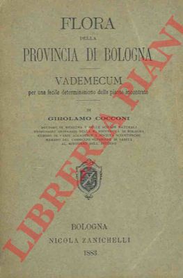 COCCONI Girolamo - - Flora della provincia di Bologna. Vademecum per una facile determinazione delle piante incontrate.