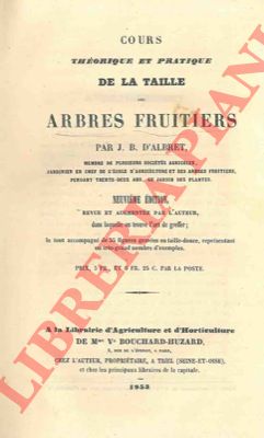 D'ALBRET J.B. - - Cours thorique et pratique de la taille des arbres fruitiers.