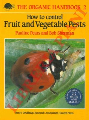 PEARS Pauline & SHERMAN Bob - - How to control fruit and vegetable pests.