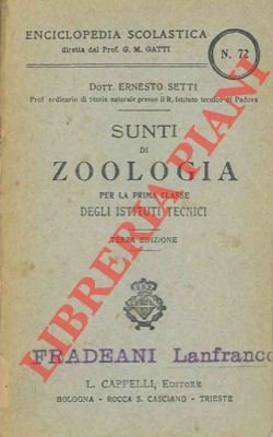 SETTI Ernesto - - Sunti di zoologia per la prima classe degli Istituti Tecnici. Terza edizione.
