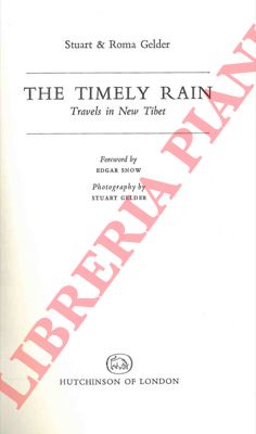 GELDER Stuart & Roma - - The timely rain. Travels in New Tibet.