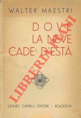 MAESTRI Walter - - Dove la neve cade d'est.