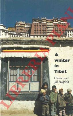 HADFIELD Charles & Jill - - A winter in Tibet.