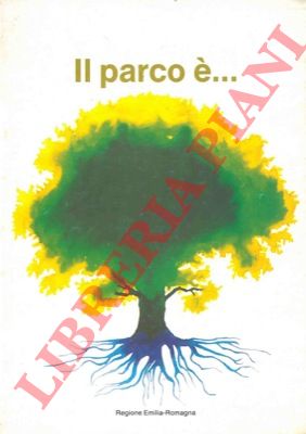 Regione Emilia Romagna - - Il parco  ... Orientamenti per una legge regionale sui parchi.