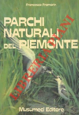 FRAMARIN Francesco - - Parchi naturali del Piemonte.