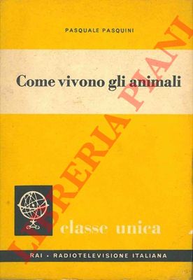 PASQUINI Pasquale - - Come vivono gli animali.