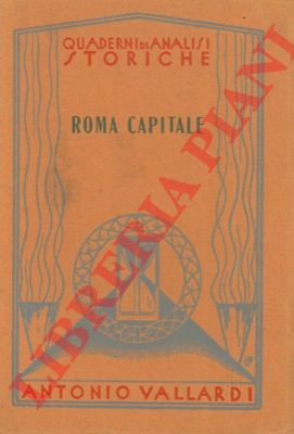 GUSTARELLI Andrea - - Roma capitale. Quaderni di analisi storiche. 