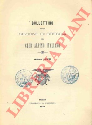 - - Bollettino della Sezione di Brescia del Club Alpino Italiano. Anno 1875.