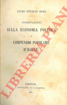 BONI Lucio Ottavio - - Osservazioni sulla economia politica e compendio popolare d'igiene.