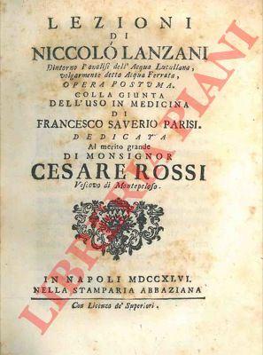 LANZANI Niccol - - Dintorno l'analisi dell'Acqua Lucullana, volgarmente detta Acqua Ferrata. Colla giunta dell'uso in medicina di Francesco Saverio Parisi.