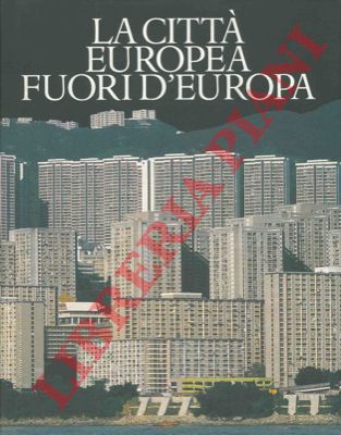 (BENEVOLO Leonardo - ROMANO Sergio) - - La citt europea fuori d'Europa.