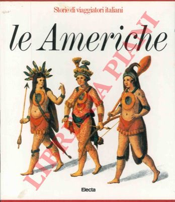 - - Le Americhe. Storie di viaggiatori italiani.